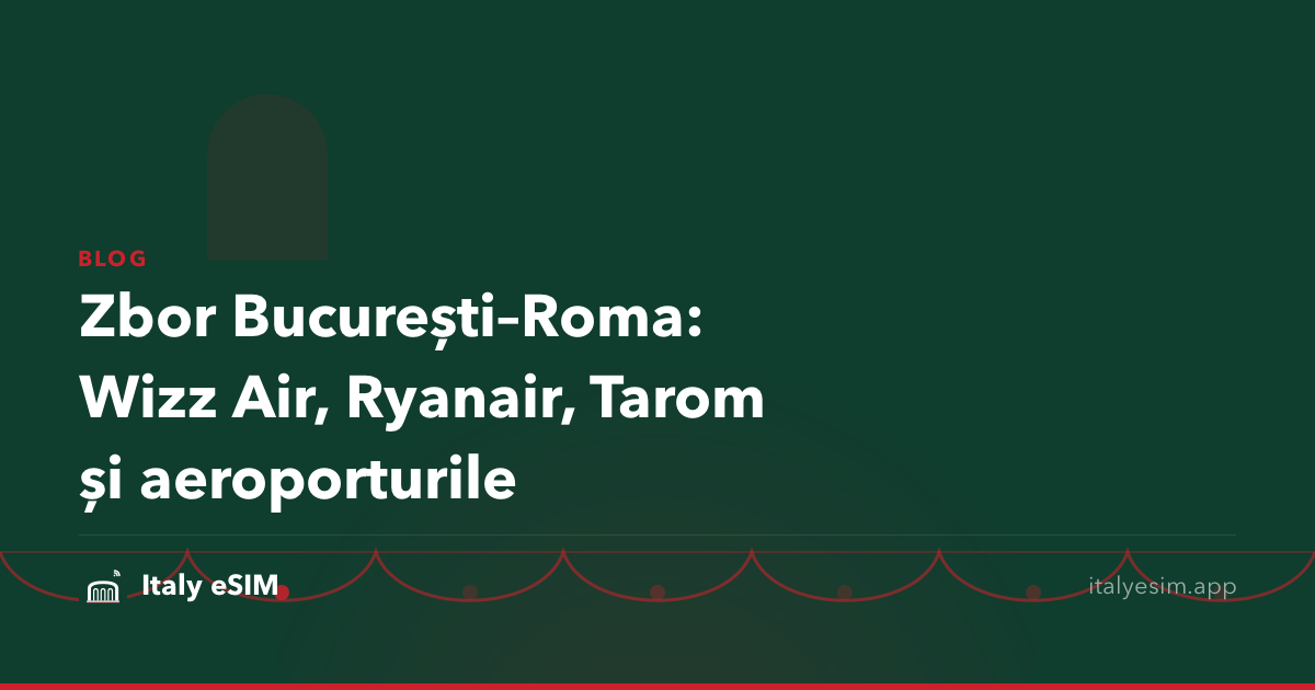 Zbor București–Roma: Wizz Air, Ryanair, Tarom și aeroporturile