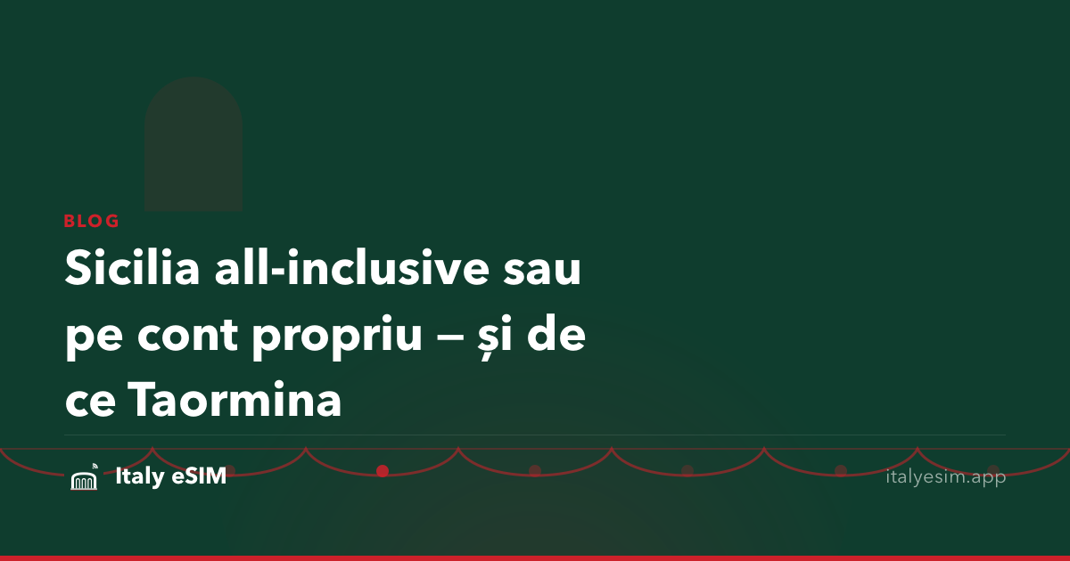 Sicilia all-inclusive sau pe cont propriu — și de ce Taormina