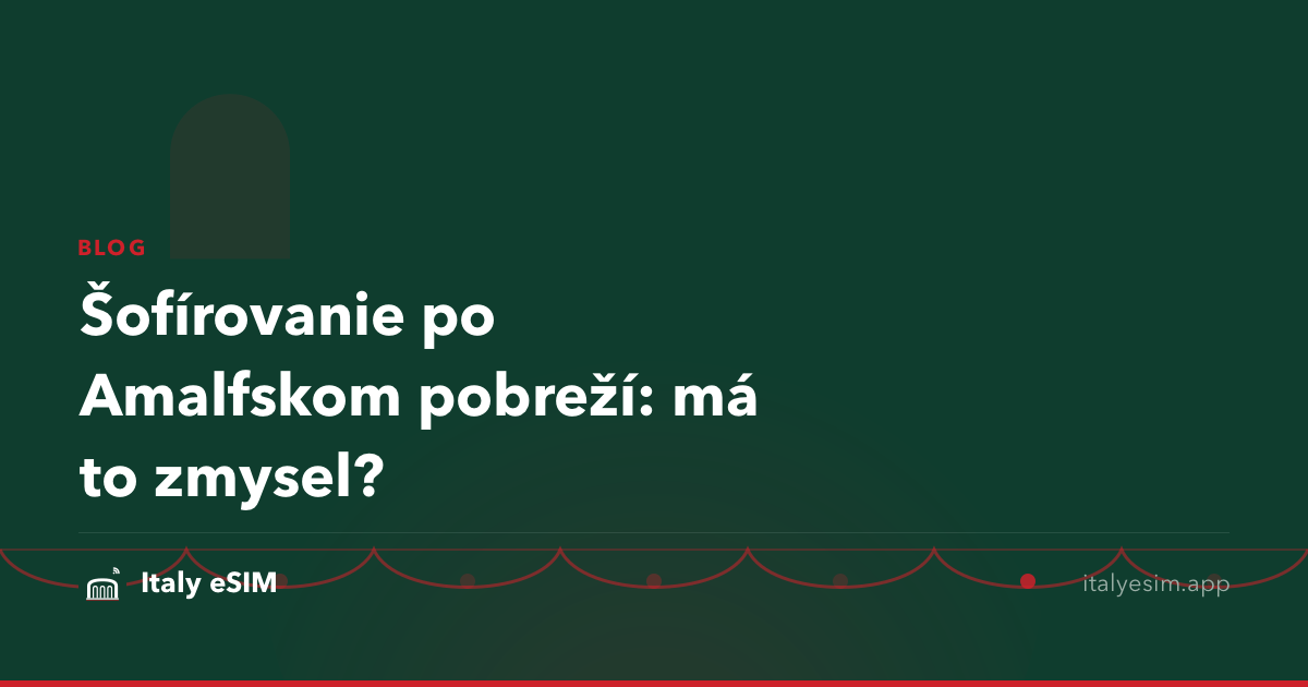 Šofírovanie po Amalfskom pobreží: má to zmysel?