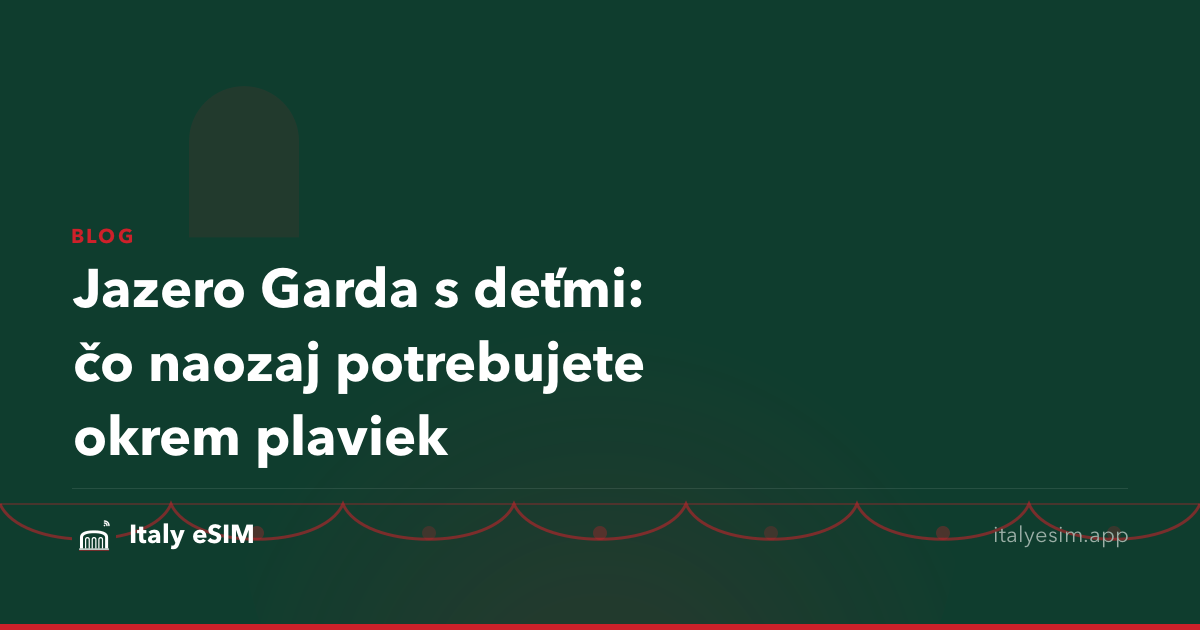 Jazero Garda s deťmi: čo naozaj potrebujete okrem plaviek