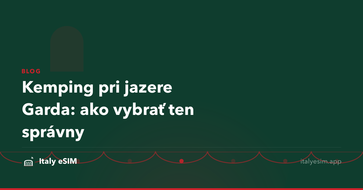 Kemping pri jazere Garda: ako vybrať ten správny