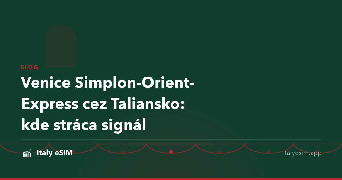 Venice Simplon-Orient-Express cez Taliansko: kde stráca signál