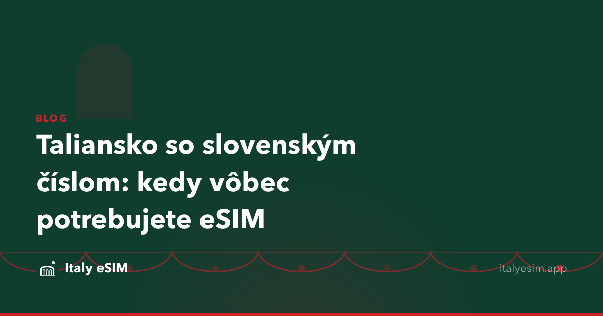 Taliansko so slovenským číslom: kedy vôbec potrebujete eSIM