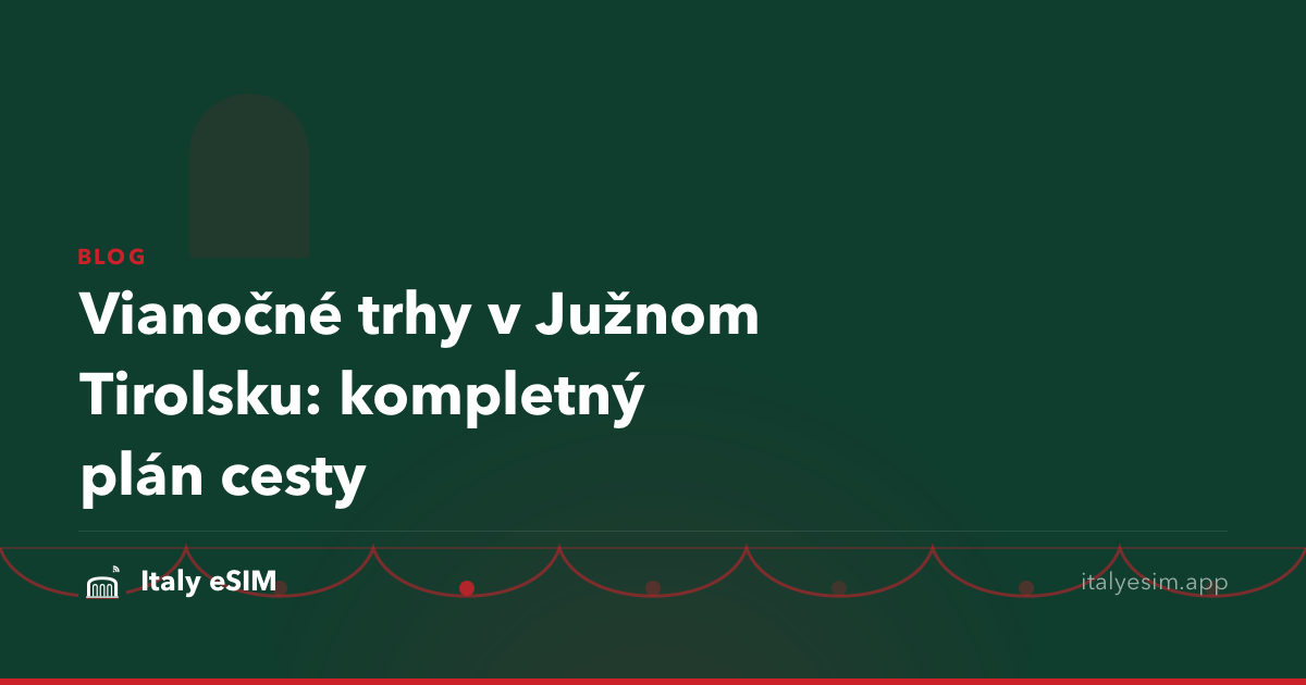 Vianočné trhy v Južnom Tirolsku: kompletný plán cesty