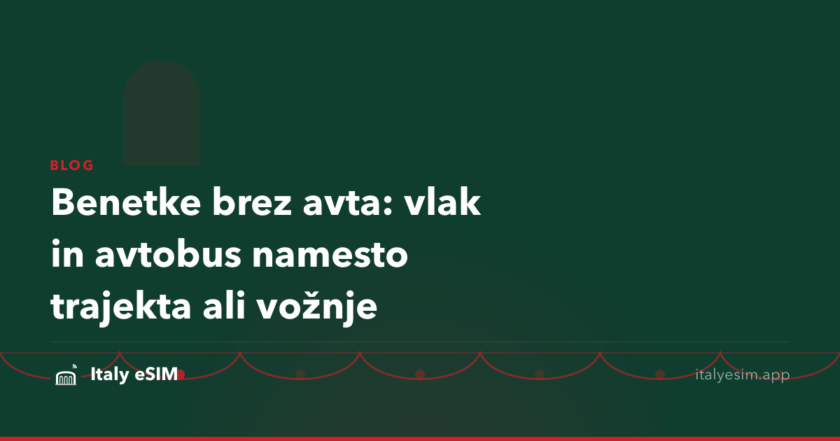 Benetke brez avta: vlak in avtobus namesto trajekta ali vožnje