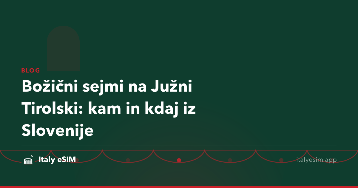 Božični sejmi na Južni Tirolski: kam in kdaj iz Slovenije