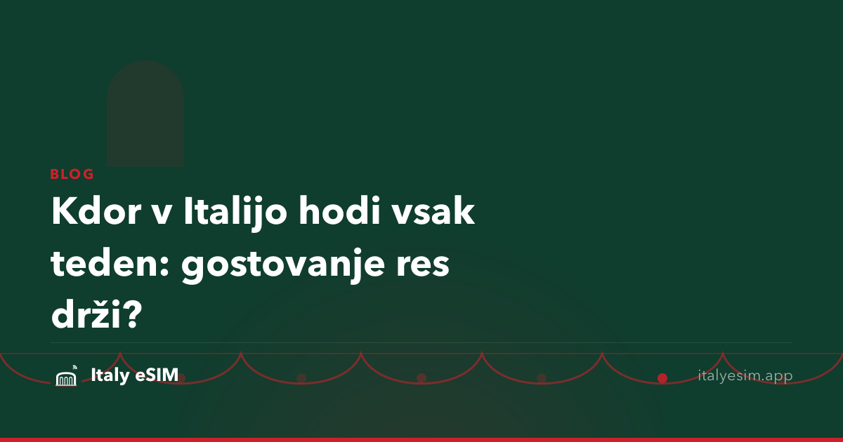Kdor v Italijo hodi vsak teden: gostovanje res drži?