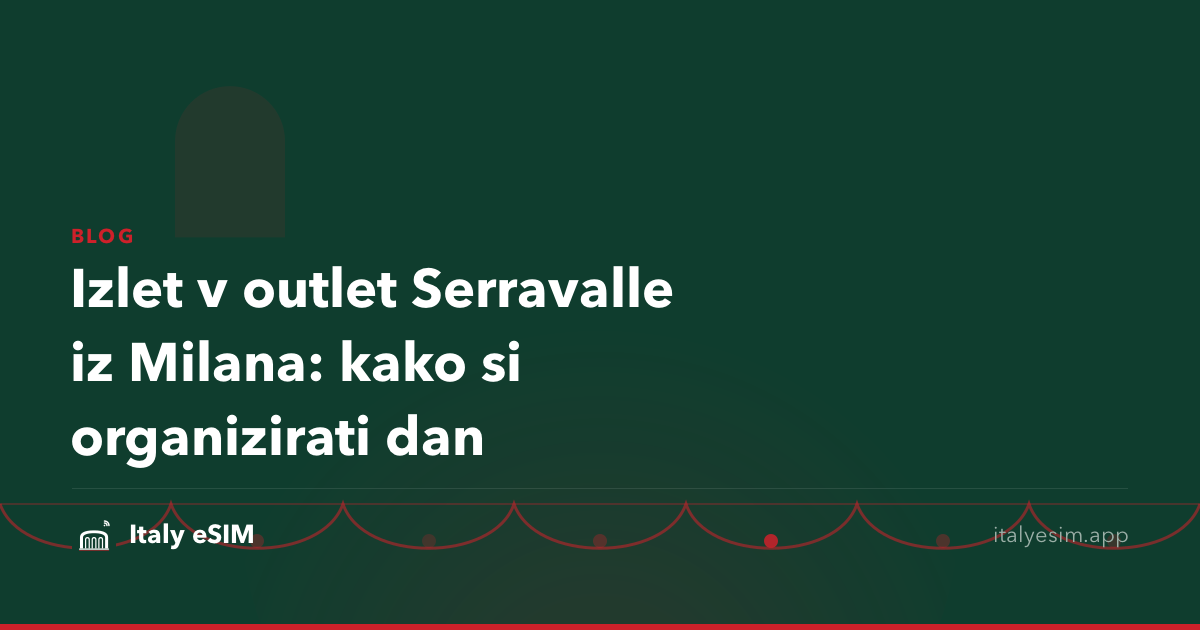 Izlet v outlet Serravalle iz Milana: kako si organizirati dan