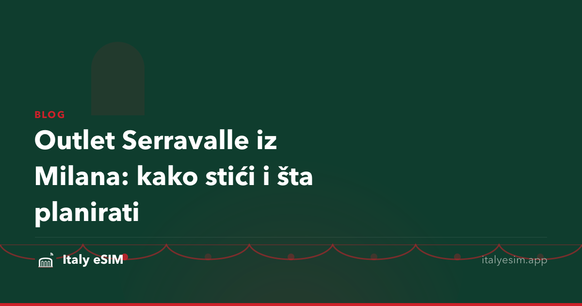 Outlet Serravalle iz Milana: kako stići i šta planirati