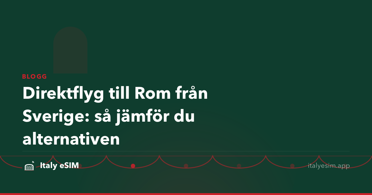 Direktflyg till Rom från Sverige: så jämför du alternativen