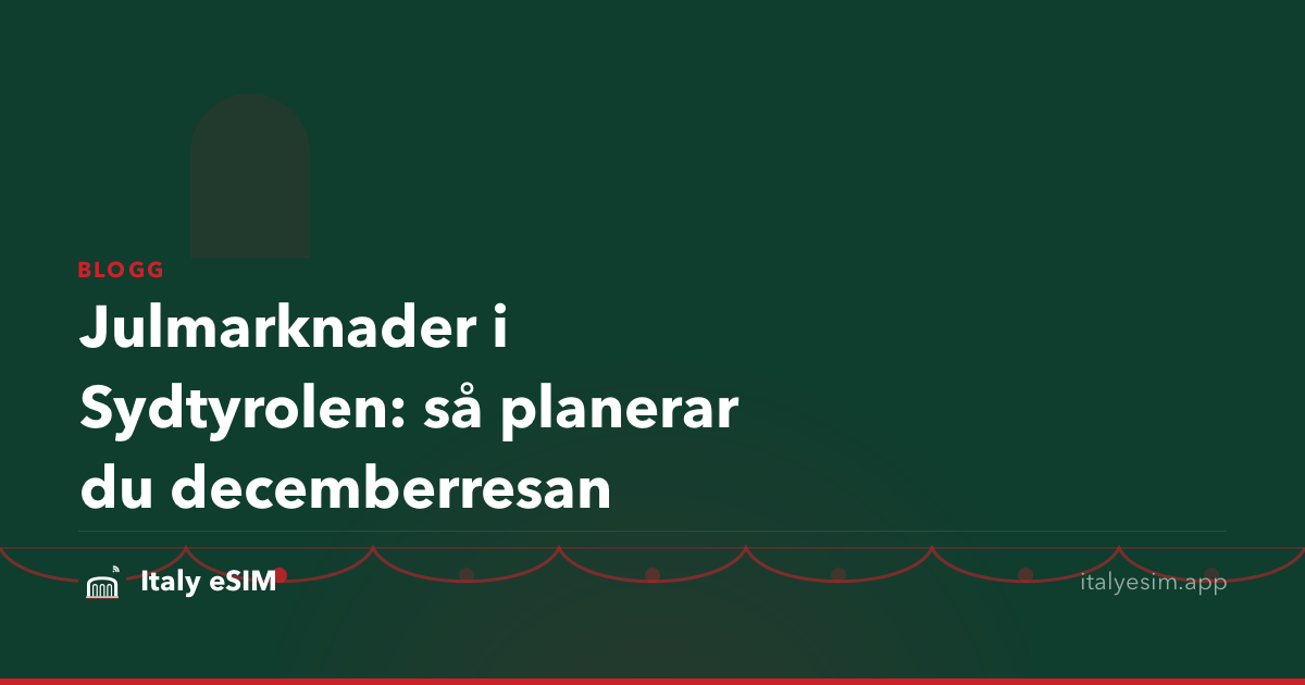 Julmarknader i Sydtyrolen: så planerar du decemberresan