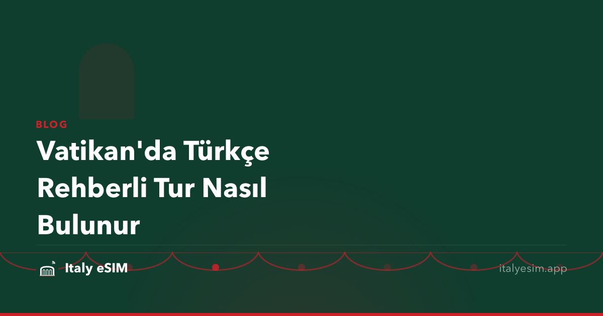 Vatikan'da Türkçe Rehberli Tur Nasıl Bulunur