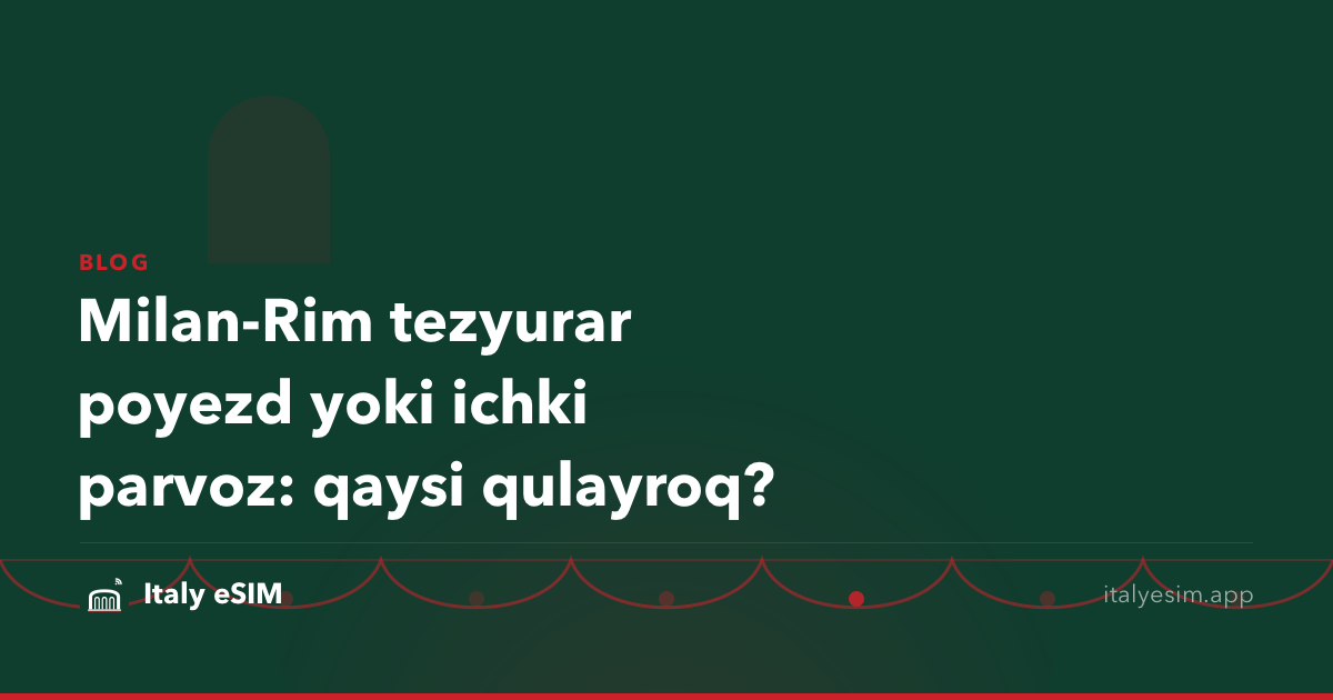 Milan-Rim tezyurar poyezd yoki ichki parvoz: qaysi qulayroq?