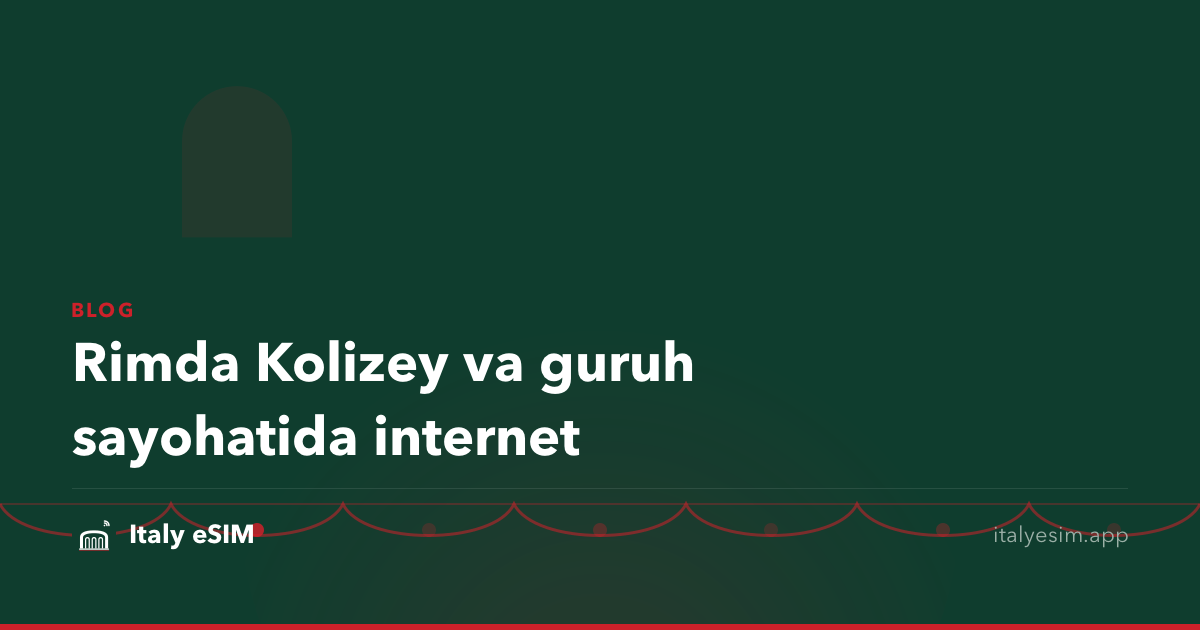 Rimda Kolizey va guruh sayohatida internet