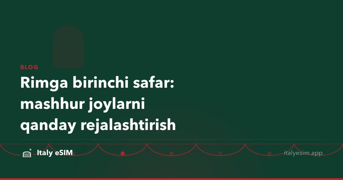 Rimga birinchi safar: mashhur joylarni qanday rejalashtirish
